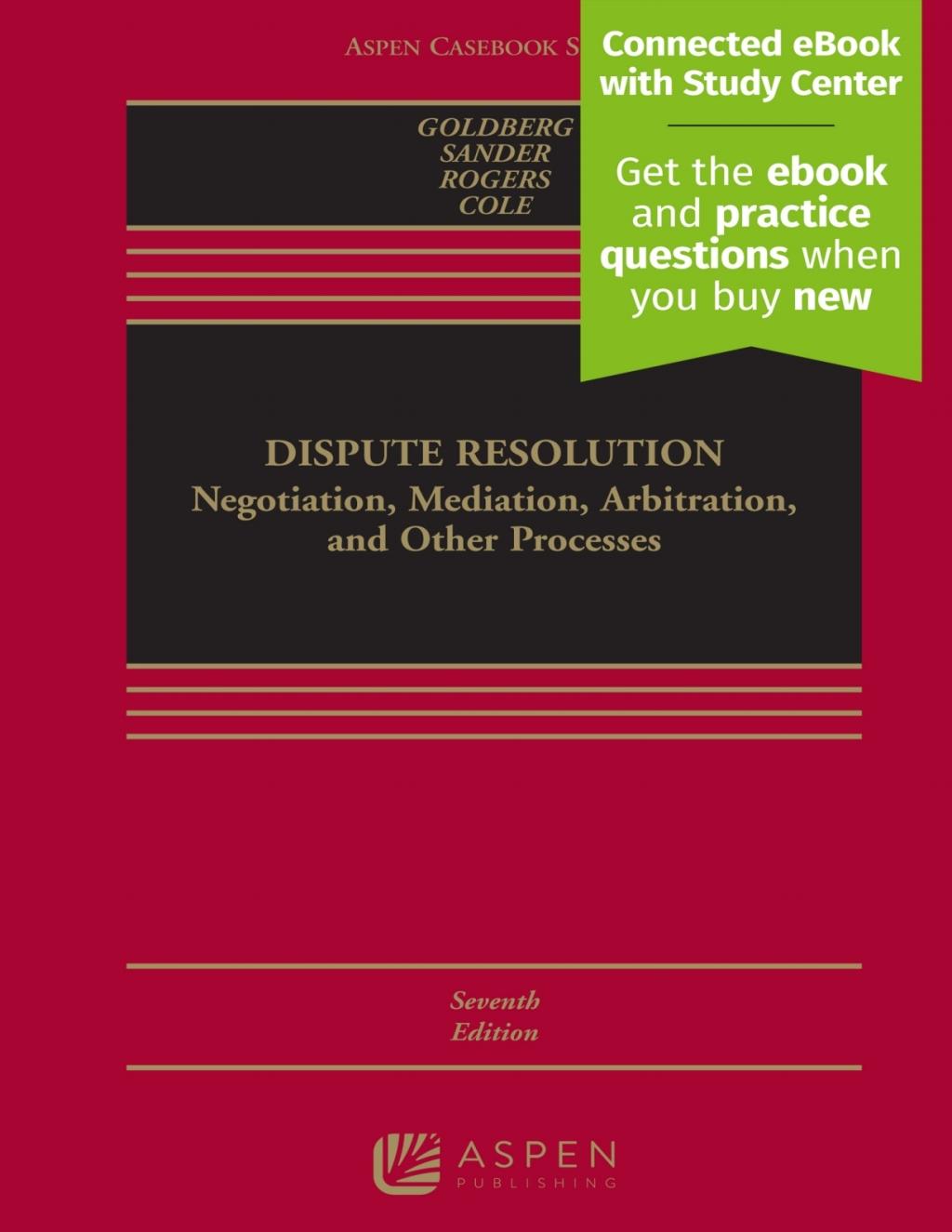 Dispute Resolution Negotiation, Mediation, Arbitration 7th Edition